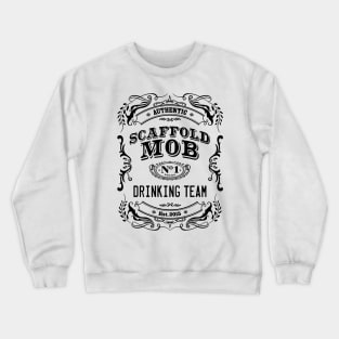 Scaffold Mob Drinking Team Crewneck Sweatshirt